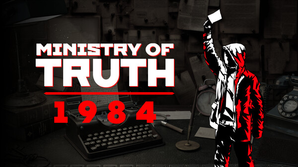 MINISTRY OF TRUTH: 1984