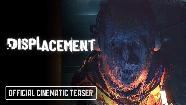 Displacement Cinematic Teaser