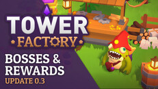 Трейлер игрового процесса | Tower Factory: Bosses & Rewards (update v0.3)