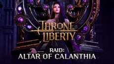 General / Cinematic | THRONE AND LIBERTY: Altar of Calanthia Raid Trailer