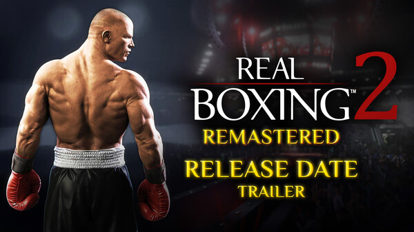 Real Boxing 2: Remastered Trailer Thumbnail