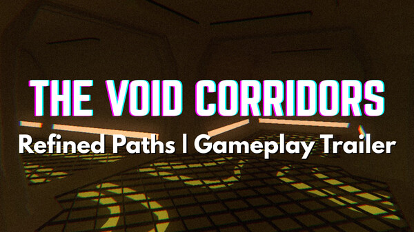 The Void Corridors: Refined Paths | Gameplay Trailer
