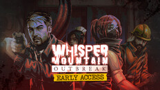 玩法展示 | Whisper Mountain Outbreak - Early Access Release
