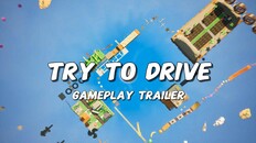 Gameplay | Try To Drive - Trailer