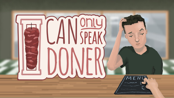 I Can Only Speak Doner - Gameplay Trailer