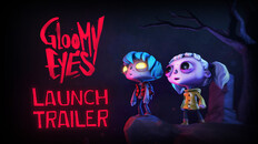 General / Cinematic | Gloomy Eyes - Launch Trailer
