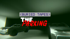 General / Cinematic | (BURIED TAPES) The Parking