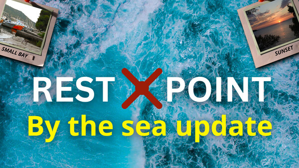 Rest Point - By the sea update