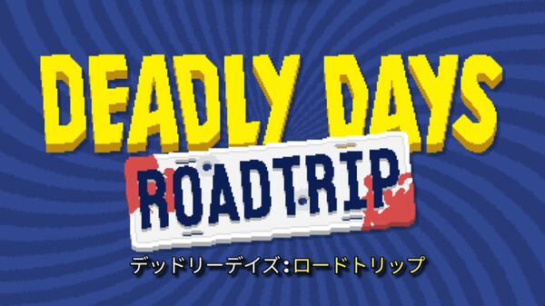Deadly Days: Roadtrip - Launch Trailer Japanese