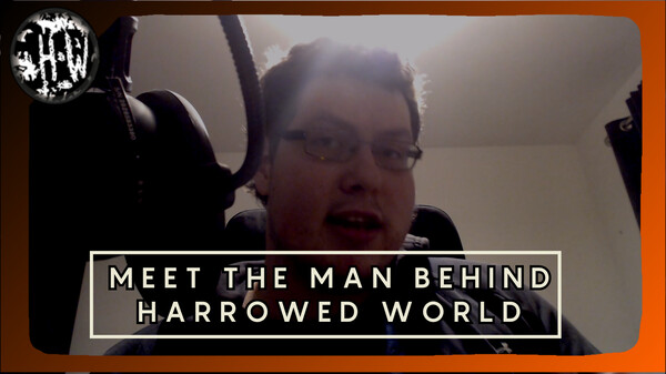 Meet the Man Behind Harrowed World