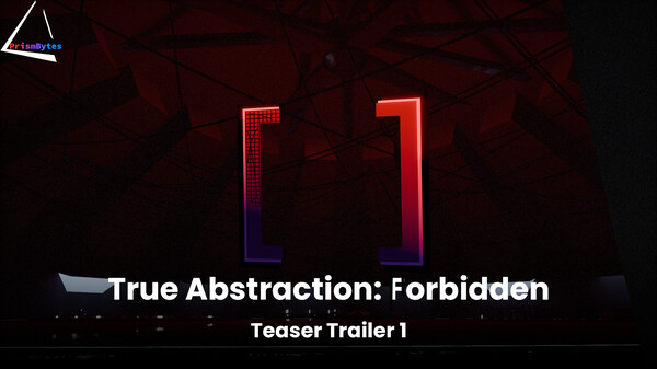 True Abstraction: Forbidden - Teaser Trailer 1