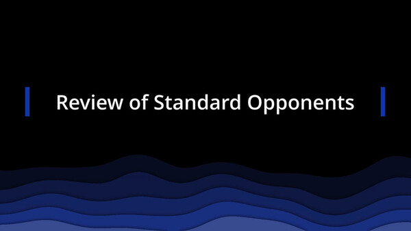Review of Standard Opponents