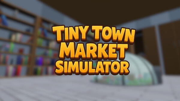Trailer Tiny Town Market Simulator (WISHLIST NOW ON STEAM)