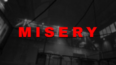 General / Cinematic | Misery