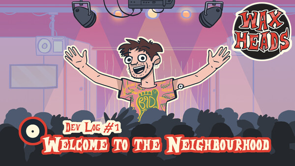 Dev Log #1 - Welcome To The Neighbourhood