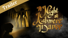 General / Cinematic | A Night at Ashmere Manor