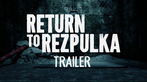 Return to Rezpulka Demo Trailer