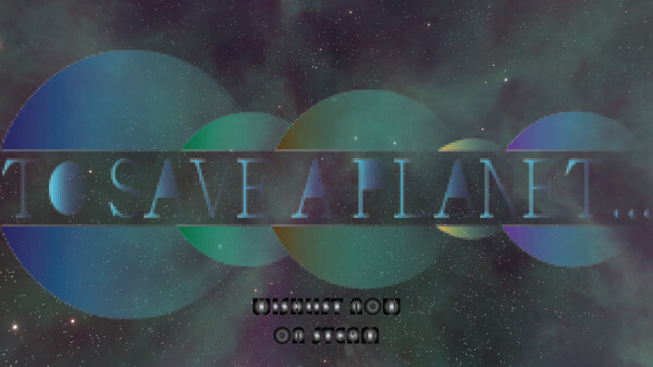 To Save A Planet (Gameplay Trailer)