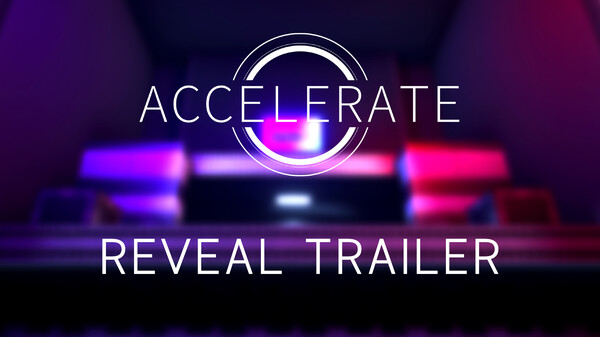ACCELERATE Reveal Trailer