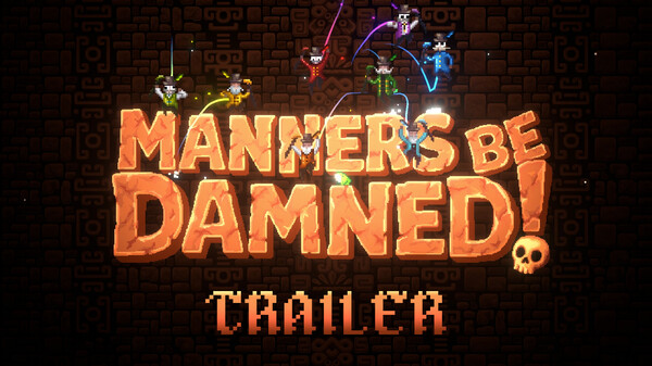 Manners Be Damned! Launch Trailer