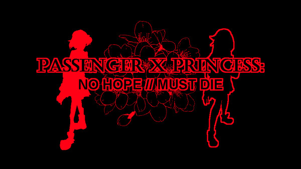 PASSENGER x PRINCESS: NO HOPE // MUST DIE trailer