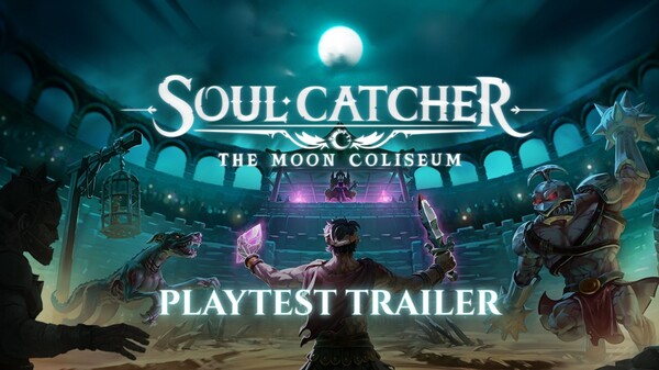 Soul Catcher: The Moon Coliseum - Playtest Trailer