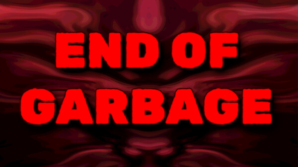 End of Garbage - Demo Trailer