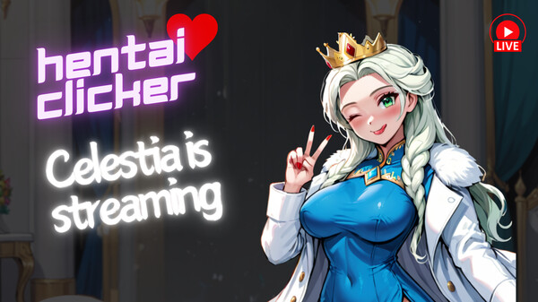 Hentai Clicker: Celestia is streaming