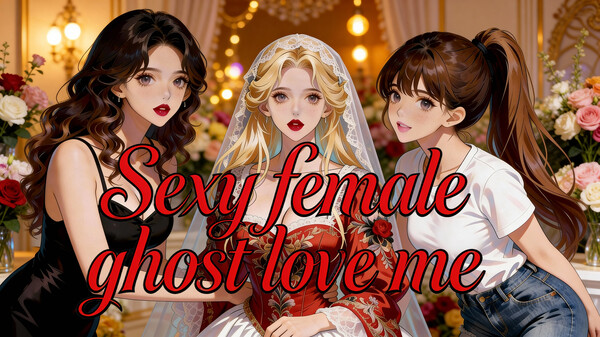 Sexy female ghost love me