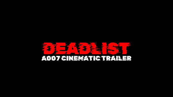 DEADLIST CINEMATIC A007