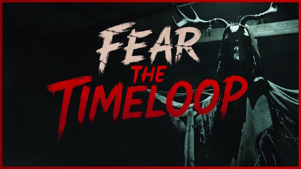 恐惧轮回 - Fear The Timeloop-游戏截图