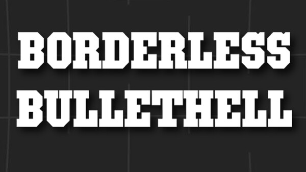 Borderless Bullethell
