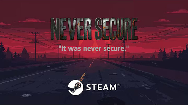  Never Secure – It Was Never Secure | Steam Next Fest Teaser