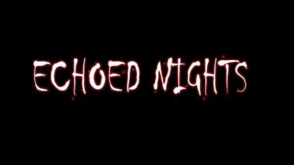 Echoed Nights Trailer
