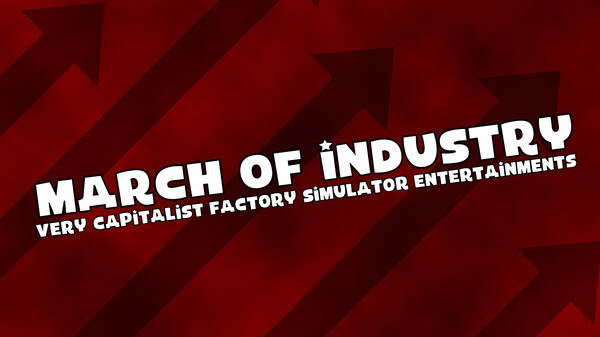 March of Industry: Very Capitalist Factory Simulator Entertainments screenshot thumbnail video