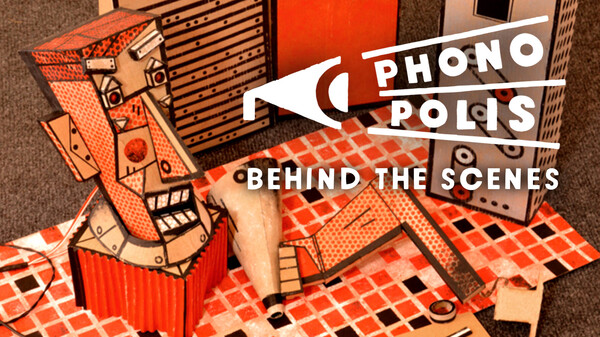 Behind the Scenes of Phonopolis