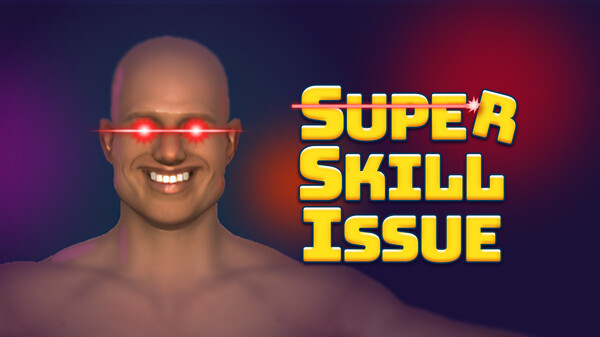 SUPER SKILL ISSUE - Announcement Trailer