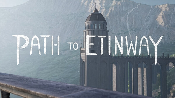 Path to Etinway teaser
