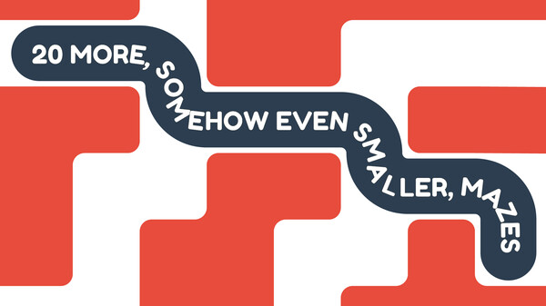 20 More, Somehow Even Smaller, Mazes Trailer