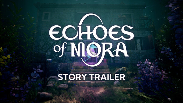 Echoes of Mora - Story Trailer