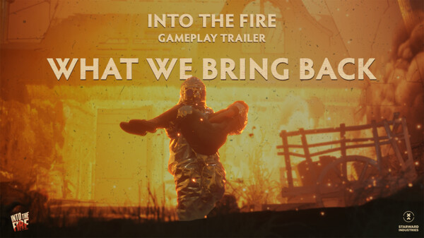 Into the Fire - What We Bring Back - Gameplay Trailer