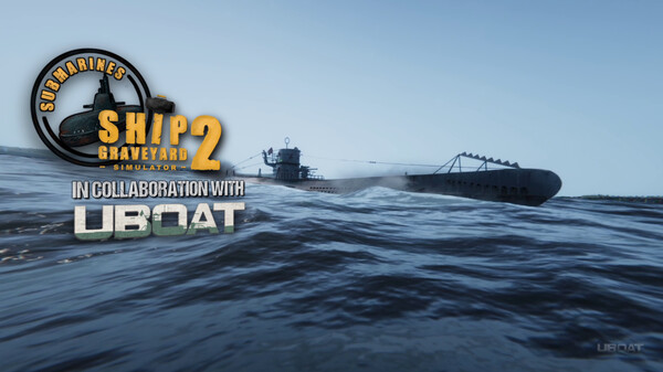 Ship Graveyard Simulator 2 - Submarines DLC x UBOAT