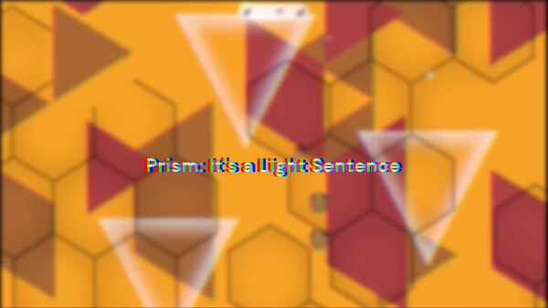 Prism: It's a Light Sentence