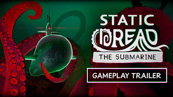 Static Dread: The Submarine - Gameplay Trailer