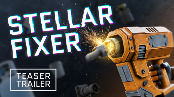 Stellar Fixer Teaser