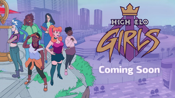 High Elo Girls Coming Soon