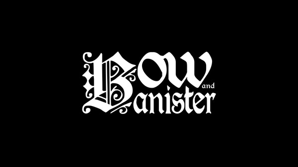 Bow and Banister || Teaser Trailer