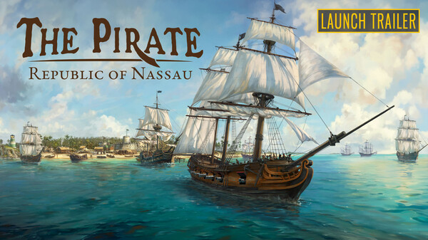 The Pirate: Republic of Nassau – Launch Trailer