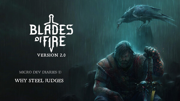Blades of Fire - Dev Diaries - Why Steel Judges (ENG) trailer thumbnail