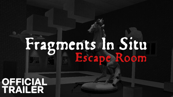 [TRAILER] Fragments In Situ: Escape Room